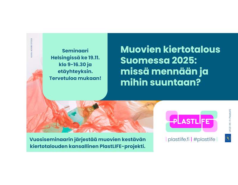 Muovien kiertotalous Suomessa 2025: missä mennään ja mihin suuntaan -seminaari esittelee Suomen kiertotalouden tilaa.