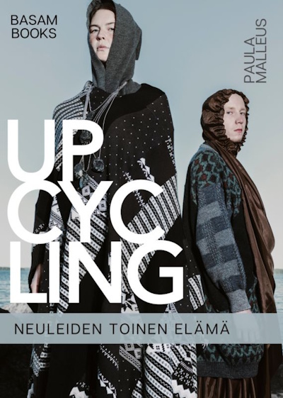 Upcycling – Neuleiden toinen elämä ja liiketoiminnan kehittäminen